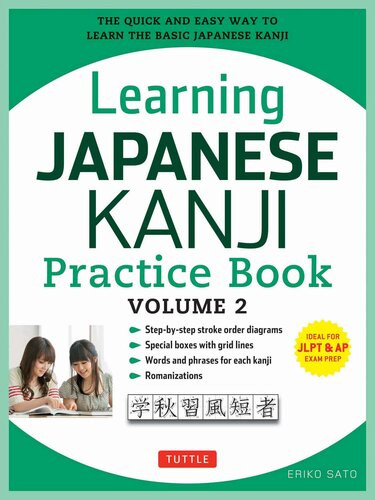 Learning Japanese Kanji Practice Book Volume 2 Jlpt Level N4 Ap Exam The Quick And Easy Way To Learn The Basic Japanese Kanji Downloadable Material Included Eriko Sato