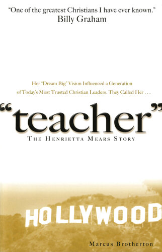 Teacher The Henrietta Mears Story Marcus Brotherton