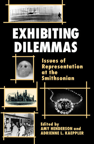 Exhibiting Dilemmas Issues Of Representation At The Smithsonian Amy Henderson