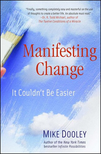 Manifesting Change It Couldnt Be Easier Mike Dooley
