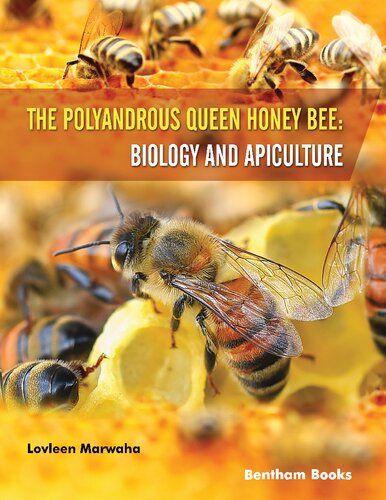 The Polyandrous Queen Honey Bee Biology And Apiculture Lovleen Marwaha