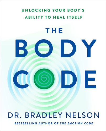 The Body Code Unlocking Your Bodys Ability To Heal Itself Dr Bradley Nelson