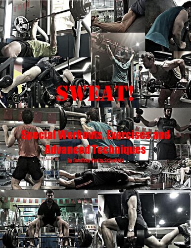 Sweat Special Workouts Exercises And Advanced Techniques Everything Youll Need To Know On Your Fitness Journey Geoffrey Verity Schofield