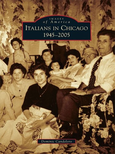 Italians In Chicago 19452005 Dominic Candeloro