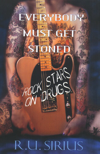 Everybody Must Get Stoned Rock Stars On Drugs Ru Sirius