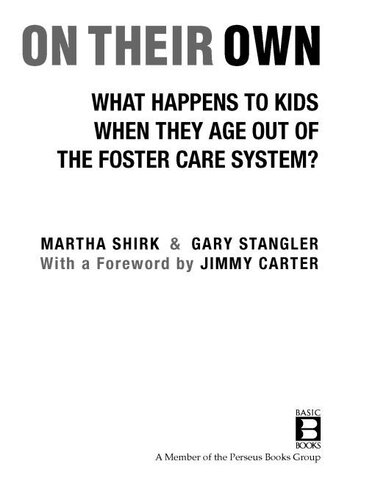 On Their Own What Happens To Kids When They Age Out Of The Foster Care System Martha Shirk