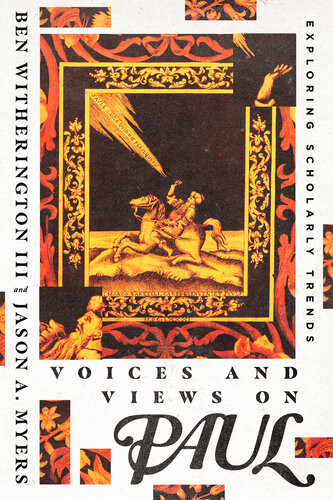 Voices And Views On Paul Ben Witherington Iii Jason A Myers