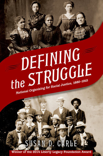 Defining The Struggle National Organizing For Racial Justice 18801915 Susan D Carle