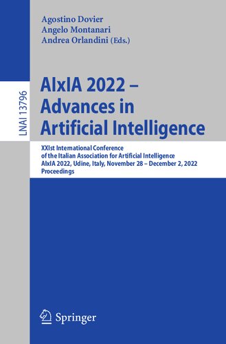Aixia 2022 Advances In Artificial Intelligence Xxist International Conference Of The Italian Association For Artificial Intelligence Aixia 2022 Udine Italy November 28 December 2 2022 Proceedings Agostino Dovier