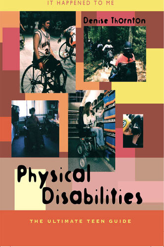 Physical Disabilities The Ultimate Teen Guide Denise Thornton