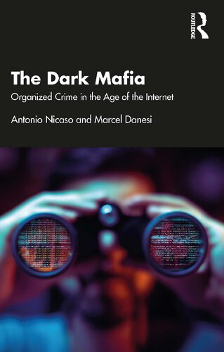 The Dark Mafia Organized Crime In The Age Of The Internet Antonio Nicaso