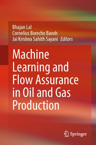 Machine Learning And Flow Assurance In Oil And Gas Production Bhajan Lal