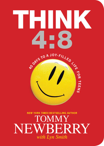Think 4 8 40 Days To A Joyfilled Life For Teens Tommy Newberry Lyn Smith