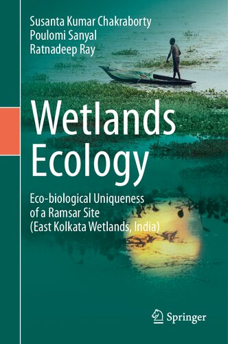 Wetlands Ecology Ecobiological Uniqueness Of A Ramsar Site East Kolkata Wetlands India Susanta Kumar Chakraborty
