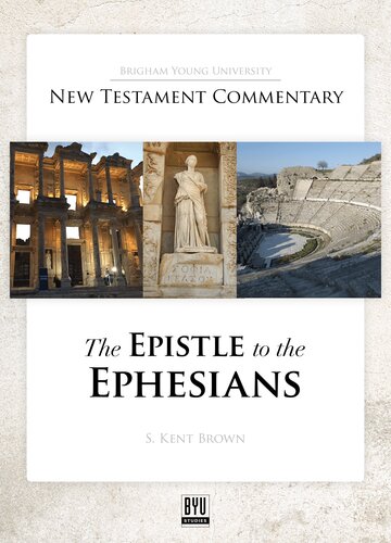 The Epistle To The Ephesians S Kent Brown