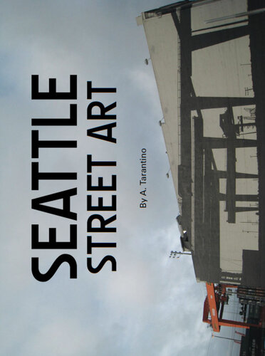 Seattle Street Art Graffiti Book Volume 1 A Tarantino