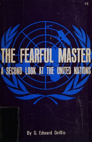 Fearful Master A Second Look At The United Nations By G Edward Griffin G Edward Griffin