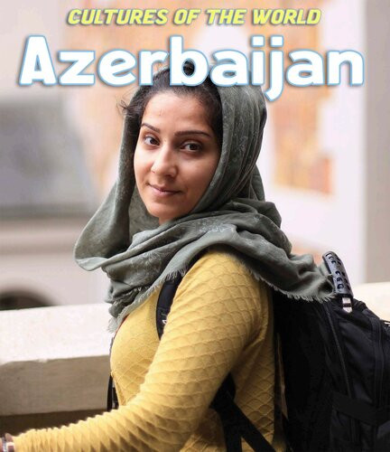 Cultures Of The World Azerbaijan 3rd Edition Debbie Nevins