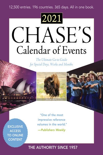 Chases Calendar Of Events 2021 The Ultimate Goto Guide For Special Days Weeks And Months Editors Of Chases