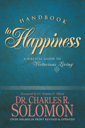 Handbook To Happiness A Biblical Guide To Victorious Living Revised Charles R Solomon