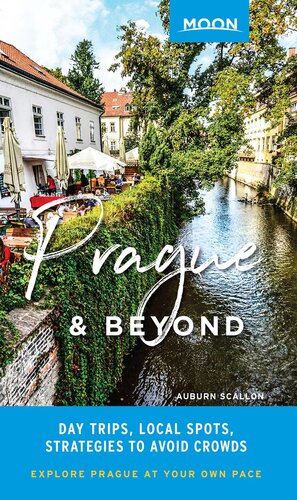 Moon Prague Beyond Day Trips Local Spots Strategies To Avoid Crowds 1st Edition Auburn Scallon Moon Travel Guides