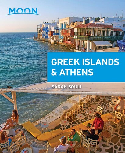Greek Islands Athens Island Escapes With Timeless Villages Scenic Hikes And Local Flavors 1st Edition Sarah Souli Ed