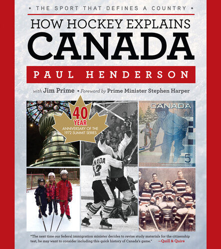 How Hockey Explains Canada The Sport That Defines A Country Paul Henderson Jim Prime