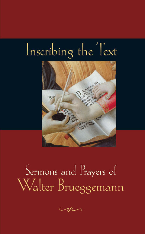 Inscribing The Text Sermons And Prayers Of Walter Brueggemann 2nd Edition Brueggemann