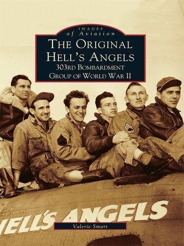 The Original Hells Angels 303rd Bombardment Group Of Wwii Valerie Smart