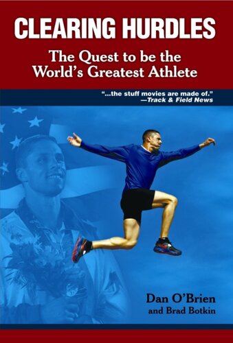 Clearing Hurdles The Quest To Be The Worlds Greatest Athlete Dan Obrien Bradley Botkin
