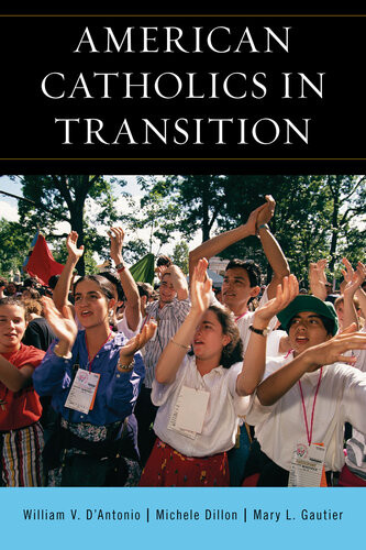 American Catholics In Transition William V Dantonio Michele Dillon Mary L Gautier