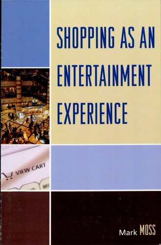 Shopping As An Entertainment Experience Mark H Moss