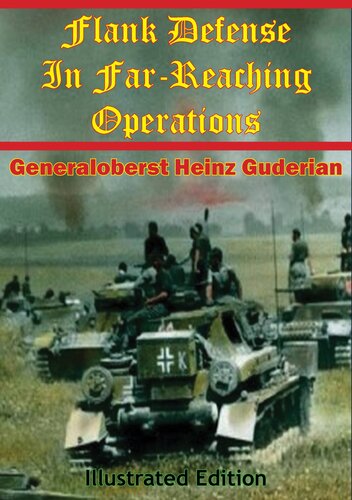 Flank Defense In Farreaching Operations Illustrated Generaloberst Heinz Guderian