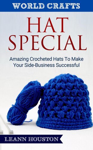Hat Special Amazing Crocheted Hats To Make Your Sidebusiness Successful Leann Houston