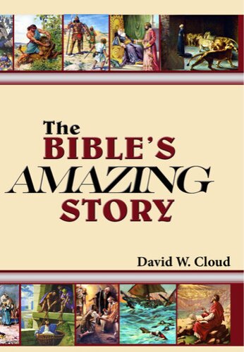 The Bibles Amazing Story David W Cloud