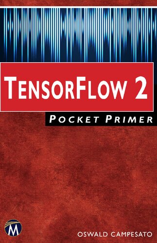 Tensorflow 2 Pocket Primer Oswald Campesato