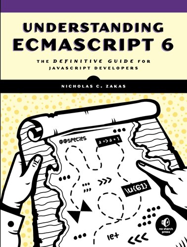 Understanding Ecmascript 6 The Definitive Guide For Javascript Developers 1st Edition Nicholas C Zakas