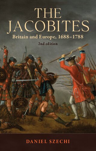 The Jacobites Britain And Europe 16881788 2nd Edition Daniel Szechi