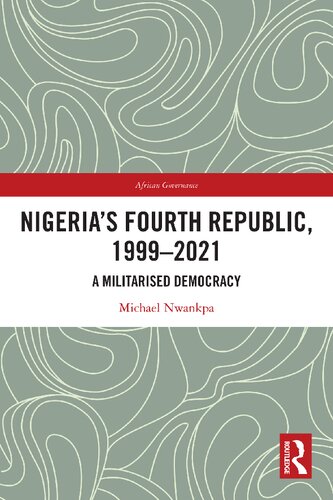 Nigerias Fourth Republic 19992021 1st Edition Michael Nwankpa