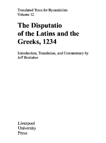 The Disputatio Of The Latins And The Greeks 1234 Introduction Translation And Commentary Jeff Brubaker