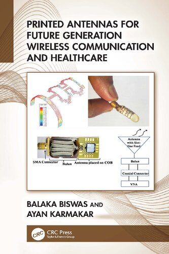 Printed Antennas For Future Generation Wireless Communication And Healthcare 1st Edition Balaka Biswas