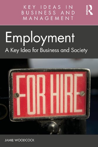 Employment A Key Idea For Business And Society Jamie Woodcock