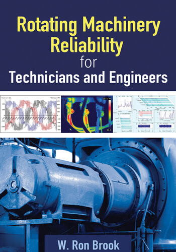 Rotating Machinery Reliability For Technicians And Engineers W Ron Brook