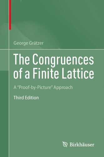 The Congruences Of A Finite Lattice A Proofbypicture Approach 3rd Edition George Grtzer