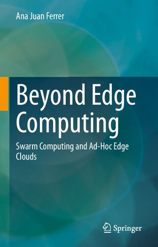 Beyond Edge Computing Swarm Computing And Adhoc Edge Clouds Ana Juan Ferrer