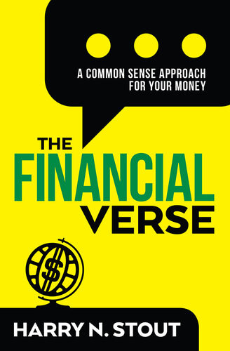 The Financialverse A Common Sense Approach For Your Money Harry N Stout