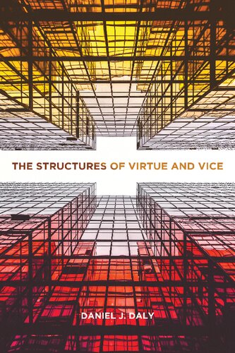 The Structures Of Virtue And Vice Daniel J Daly