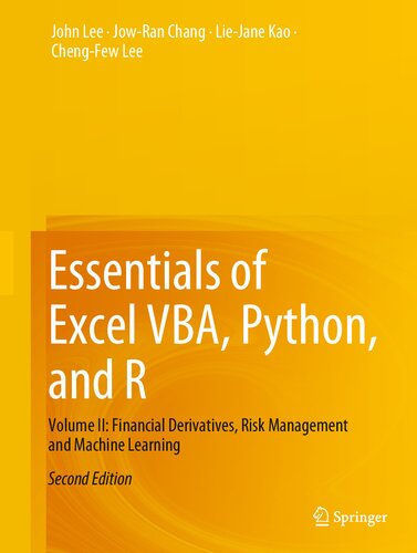 Essentials Of Excel Vba Python And R Volume Ii Financial Derivatives Risk Management And Machine Learning 2nd Ed 2023 Lee