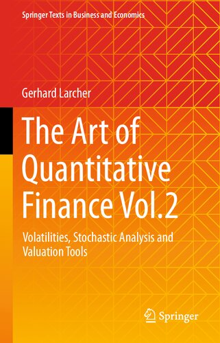 The Art Of Quantitative Finance Vol2 Volatilities Stochastic Analysis And Valuation Tools Gerhard Larcher