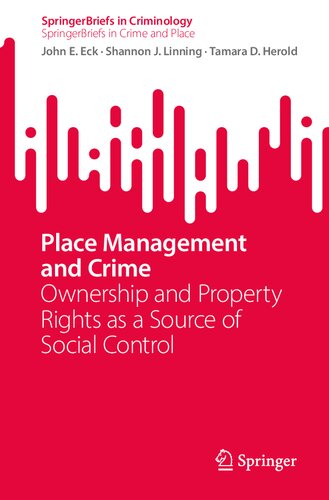 Place Management And Crime Ownership And Property Rights As A Source Of Social Control John E Eck